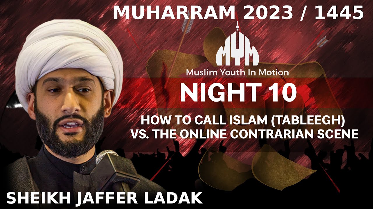 How to Call to Islam VS Online Contrarian Scene - 10th Muharram 2023/ ...